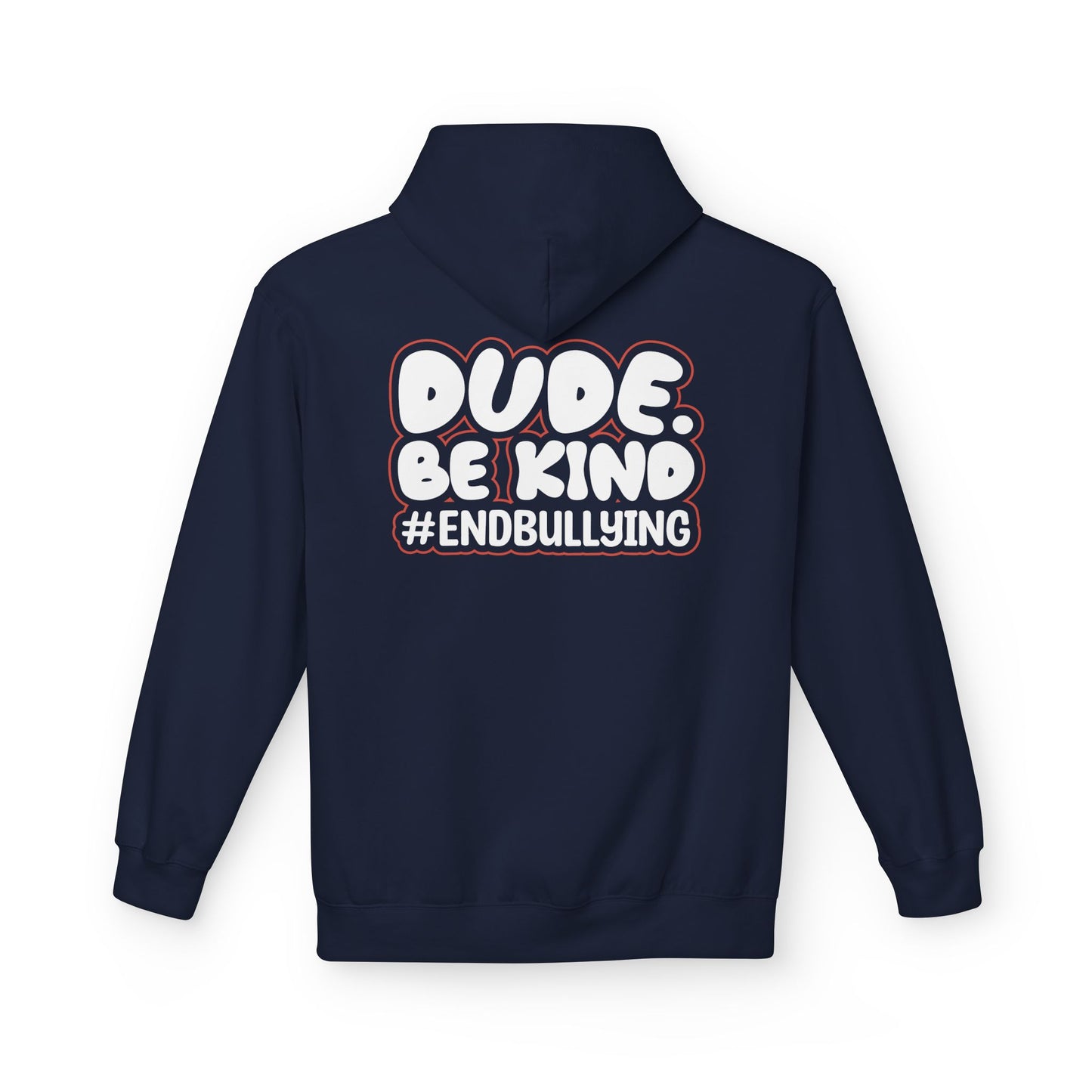 DUDE. BE KIND. #ENDBULLYING Fleece Hoodie — Unisex Classic Fit