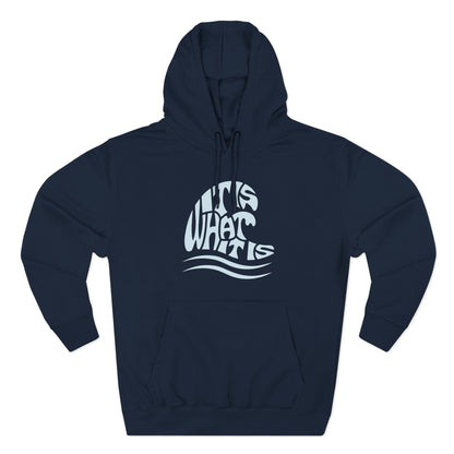 It Is What It Is Wave Hoodie