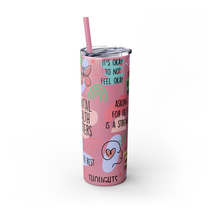Mental Health Matters 20oz Skinny Tumbler – Self Care Cup