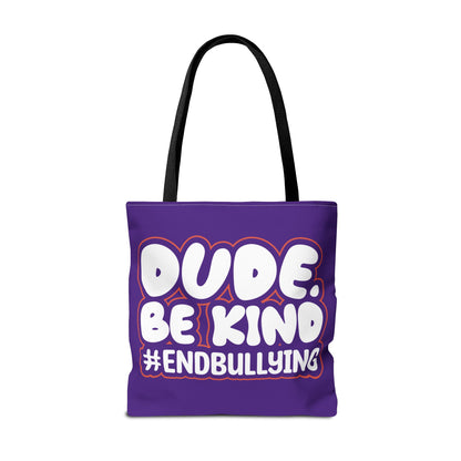 DUDE. BE KIND. #ENDBULLYING Tote Bag — All-Over Print, 3 Sizes, 5 Strap Colors
