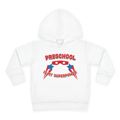 Preschool is My Superpower – Toddler Hoodie
