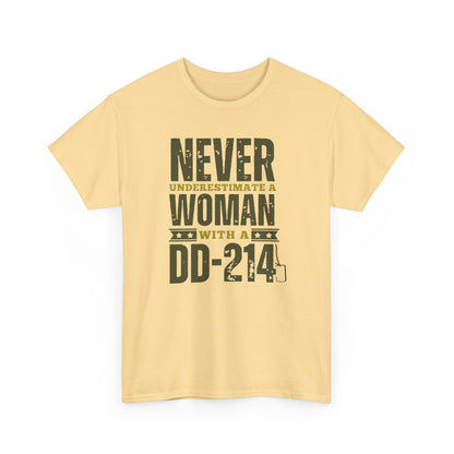 Never Underestimate a Woman with a DD-214 Tee – Bold, Fierce, and Veteran Strong