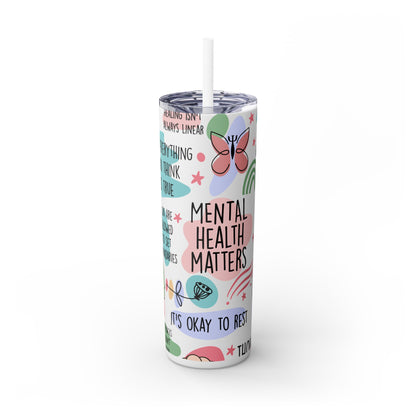 Mental Health Matters 20oz Skinny Tumbler – Self Care Cup