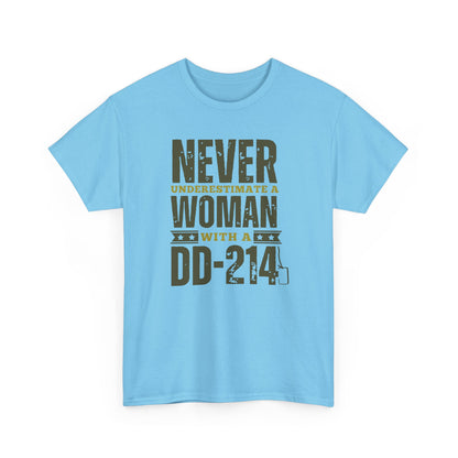 Never Underestimate a Woman with a DD-214 Tee – Bold, Fierce, and Veteran Strong