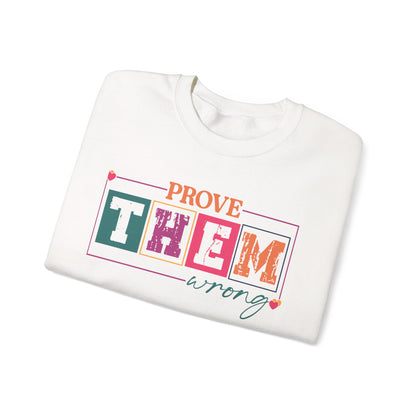 Prove Them Wrong Crewneck