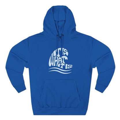 It Is What It Is Wave Hoodie
