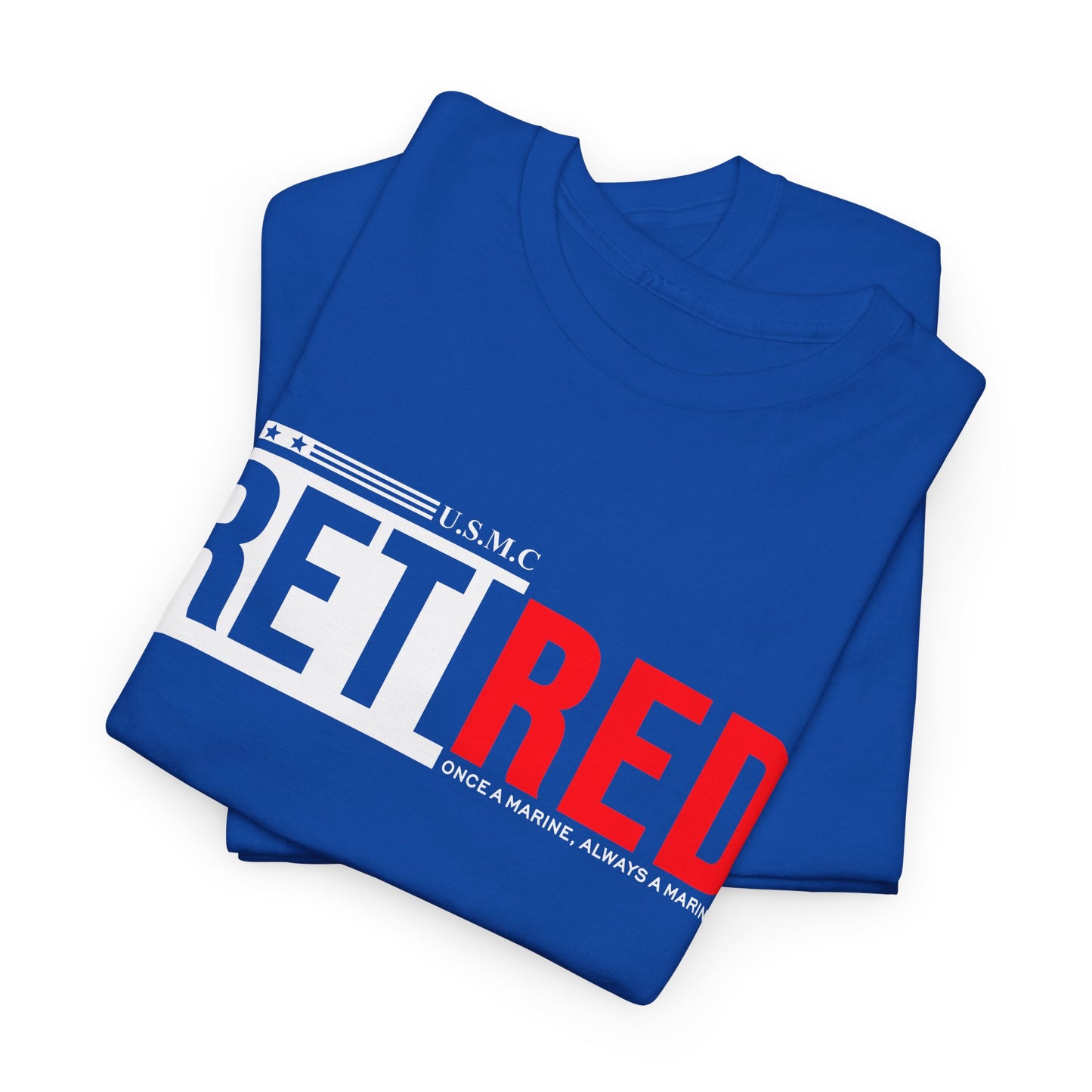 USMC Retired Marine Tee – Once a Marine, Always a Marine