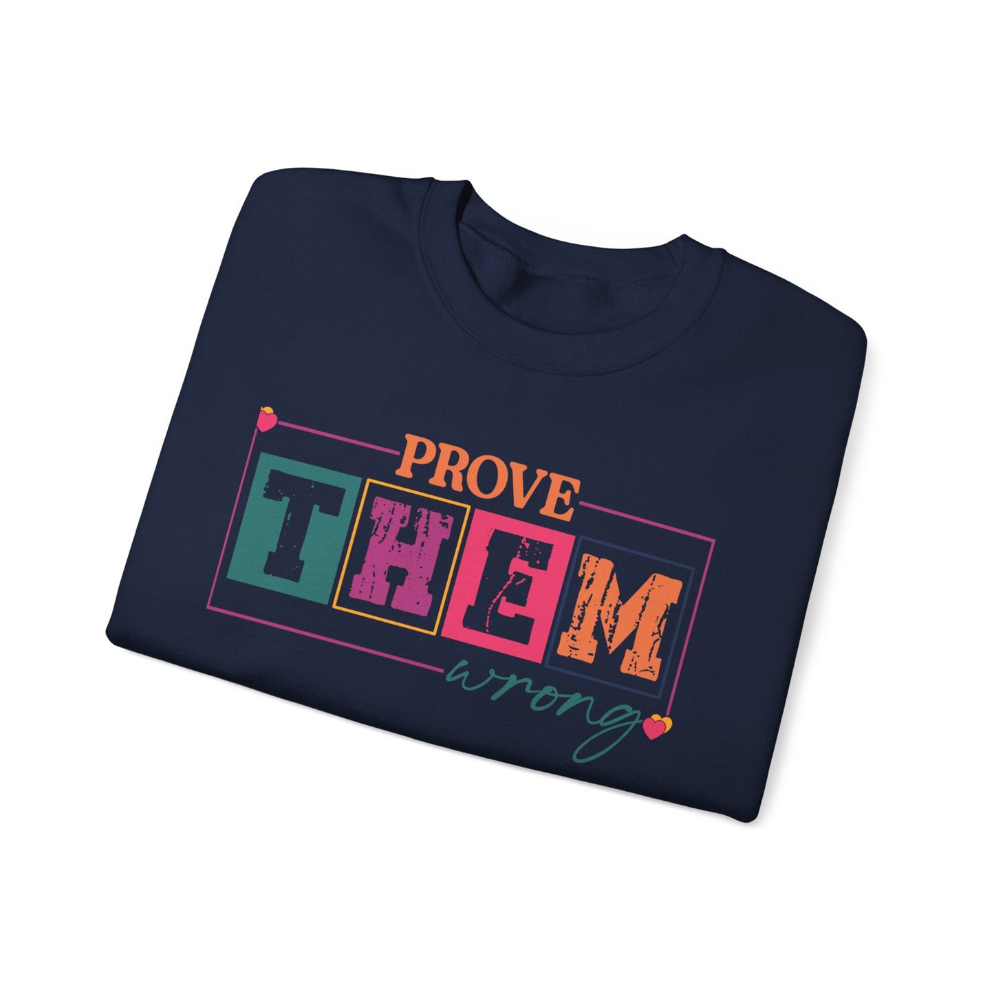 Prove Them Wrong Crewneck