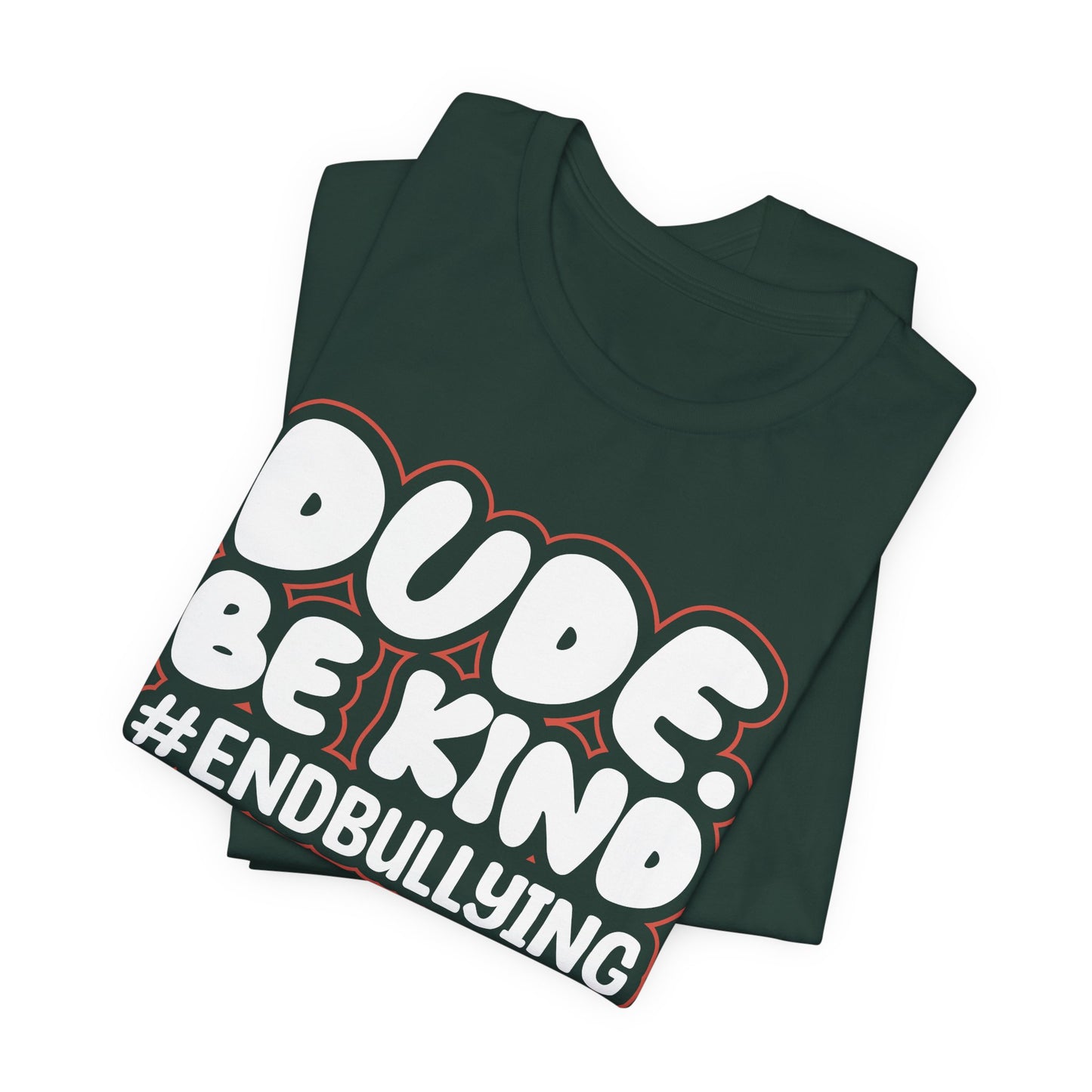 DUDE. BE KIND. #ENDBULLYING — Unisex Jersey Tee (Soft Bella+Canvas)