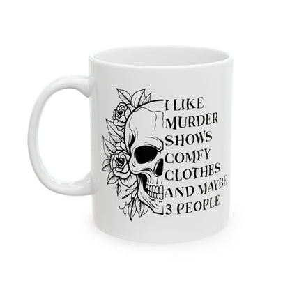 Murder Shows and Cozy Vibes Ceramic Mug - 11oz & 15oz