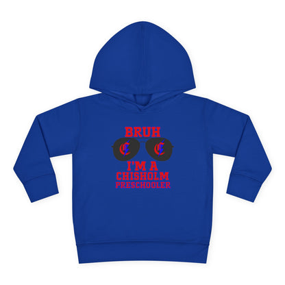 BRUH I’m A Chisholm Preschooler Toddler Hoodie