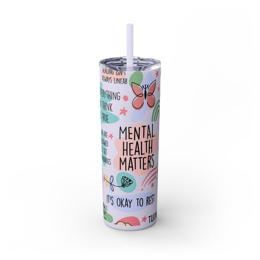 Mental Health Matters 20oz Skinny Tumbler – Self Care Cup