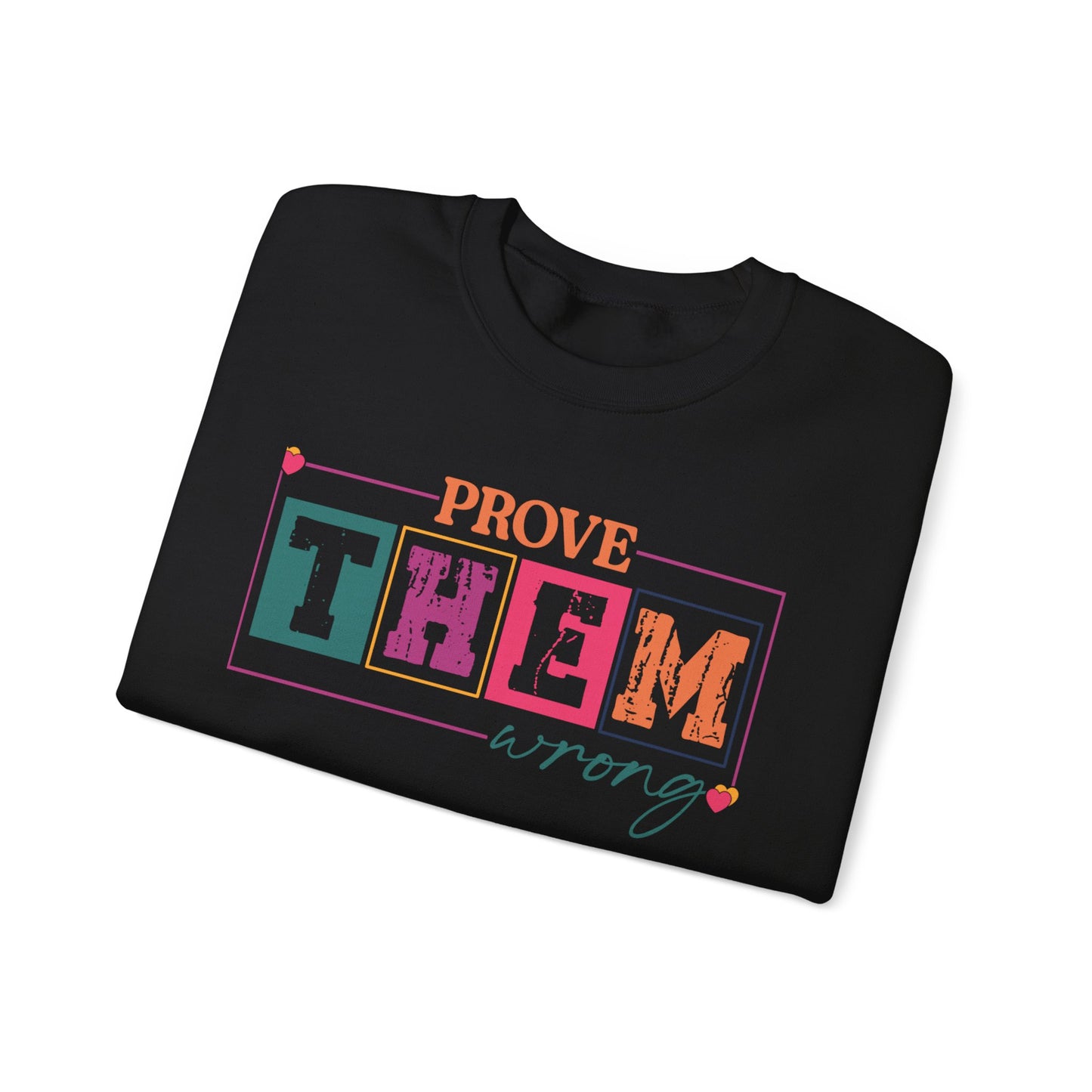 Prove Them Wrong Crewneck